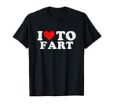 I Love To Fart T-Shirt