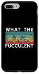 Coque pour iPhone 7 Plus/8 Plus WHAT THE FUCCULENT Funny Succulent Plants WTF Meme