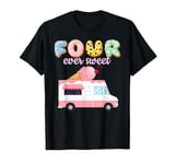 FOUR ever Sweet Ice-Cream Truck Girl Pink 4th Birthday Bash T-Shirt