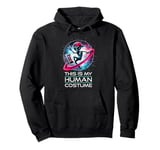 Cool Alien Design This is My Human Costume Art Pullover Hoodie