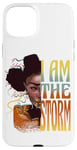 iPhone 15 Plus Black History Month African American Woman I Am the Storm Case