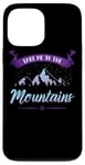 iPhone 13 Pro Max Take Me To The Mountains Climber Hiker Outdoor Funny Hiking Case