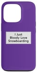 Coque pour iPhone 13 Pro Citation amusante de snowboard pour homme et femme, cool