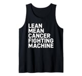 Lean Mean Cancer Fighting Machine Tank Top