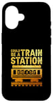 Coque pour iPhone 16 Citation inspirante « Could Be A Train Station Kinda Day »