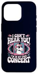 Coque pour iPhone 16 Pro I Can't Hear You I'm in My Own Concert Unicorn Music Lover