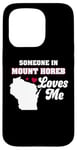 iPhone 15 Pro Someone in Mount Horeb Loves Me Wisconsin Funny WI Humor Case