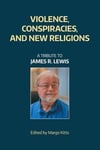 Violence, Conspiracies, and New Religious Movements