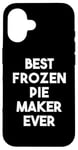 iPhone 16 Best Frozen Pie Maker Ever Case