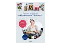 Boost Din Sundhed Med Antiinflammatorisk Kost - Av Kruse Pernille - Bok (Innbundet Bok)