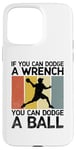 iPhone 15 Pro Max If You Can Dodge A Wrench You Can Dodge A Ball Dodgeball Case