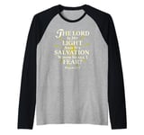 The Lord Is My Light and My Salvation; Whom Shall I Fear? Raglan Baseball Tee