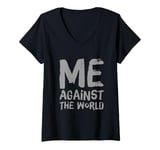 Womens Sarcastic Funny Proud People Text Quote Me Against The World V-Neck T-Shirt