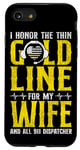 iPhone SE (2020) / 7 / 8 911 Dispatcher Thin Gold Yellow Line Wife Husband I Honor Case