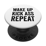 Wake Up Kick Ass Repeat Sign Saying Wake Up Kick Ass Repeat PopSockets Adhesive PopGrip