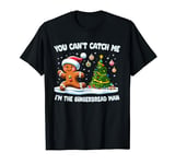 You Can't Catch Me I'm The Gingerbread Man Cookies Family T-Shirt