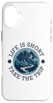 iPhone 16 Plus Life Is Short Take The Trip Travel Adventurer Hiking Camping Case