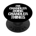 I'm Chandler Doing Chandler Things - Nom amusant Chandler PopSockets PopGrip Adhésif