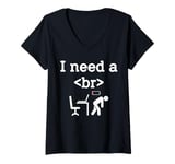 Womens I need a break br > Artificial intelligence future is here V-Neck T-Shirt