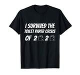 I Survived The Toilet Paper Crisis Of 2020 T-Shirt