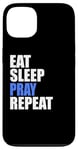 iPhone 13 Eat Sleep Pray Repeat Case