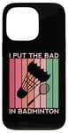 Coque pour iPhone 13 Pro I Put The Bad In Badminton Shuttlecock Raquette rétro pour oiseaux