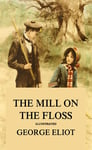 The Mill on the Floss Illustrated