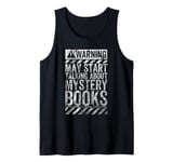 Funny Warning Sign May Start Talking About Mystery Books Tank Top