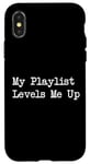 iPhone X/XS My Playlist Levels Me Up Funny Music Gamer Quote Case