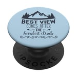 Best View Comes After The Hardest Climb - Summer Time PopSockets Swappable PopGrip