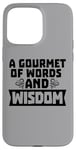 Coque pour iPhone 15 Pro Max Gourmet des mots et de la sagesse Citation du professeur