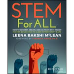 STEM for All: How to Connect, Create, and Cultivate STEM Education for All Learners (häftad, eng)