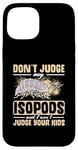 iPhone 15 Isopod Food Don´t judge my Isopods Food Isopod Owner Case