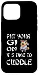 Coque pour iPhone 16 Pro Max Mettez votre Gi On It's Time To Cuddle - Chien Carlin