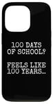 iPhone 13 Pro 100 Days Of School Teacher Sarcasm Funny Case