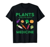 Plants are the best medicine Gifts for a Vegetarian Vegan T-Shirt