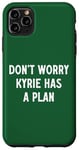 Coque pour iPhone 11 Pro Max Ne vous inquiétez pas, Kyrie a un plan