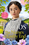 The Nurses of Eastby End: the gripping and unforgettable new novel from the beloved and bestselling saga storyteller (Eastby End Saga)