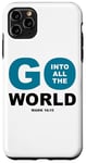 Coque pour iPhone 11 Pro Max Go Into All The World – Faith Gospel Mark 16:15 Jesus Quote