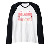 Due to Inflation this is my Valentines Day Present - Funny Raglan Baseball Tee