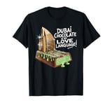 Dubai Chocolate Is My Love Language Funny Viral Chocolate T-Shirt