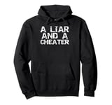 A Liar & a Cheater Caught Cheating Gift Sarcastic Breakup Pullover Hoodie