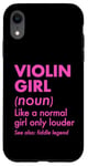 Coque pour iPhone XR Violon Girl Definition Like A Normal Girl Only Louder