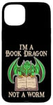 Coque pour iPhone 15 Plus Je suis un dragon de livres, pas un ver, un amateur de livres, un nerd