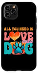 Coque pour iPhone 11 Pro Tout ce dont vous avez besoin, c'est de l'amour et d'une empreinte de patte de chien