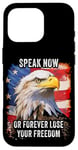 Coque pour iPhone 16 Pro Speak Now or Forever Lose Your Freedom: USA Eagle Graphic