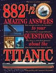 8821/2 Amazing Answers to Your Questions About the Titanic