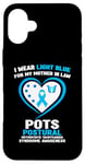 iPhone 16 Plus I Wear Light Blue for My Mother in Law POTS Awareness Case