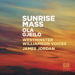 Gjeilo, Westminster Williamson Voices, Jordan  Sunrise Mass  CD