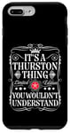 Coque pour iPhone 7 Plus/8 Plus Le nom de Thurston est une histoire de Thurston que vous ne comprendriez pas